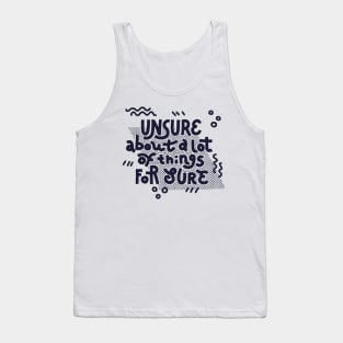 Unsure (dark on white) Tank Top